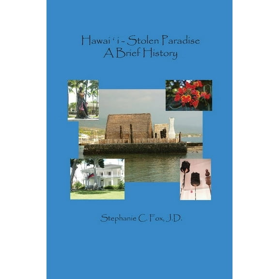 Hawaiʻi - Stolen Paradise Hawaiʻi - Stolen Paradise: A Brief History, (Paperback)