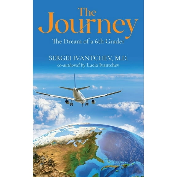 The Journey: The Dream of a 6th Grader, (Hardcover)