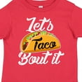 thumbnail image 4 of Inktastic Lets Taco Bout It Boys or Girls Toddler T-Shirt, 4 of 5
