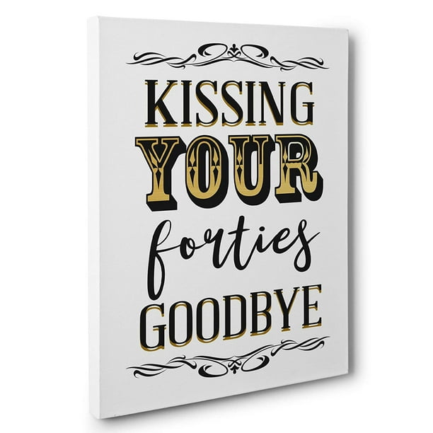 Kissing Your Forties Goodbye 50th Birthday Canvas Wall Art Walmart Com Walmart Com