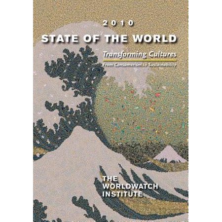 State of the World 2010 : Transforming Cultures: From Consumerism to (Consumer Reports Best Spas)