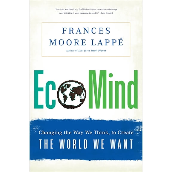 EcoMind : Changing the Way We Think, to Create the World We Want (Edition 1) (Paperback)