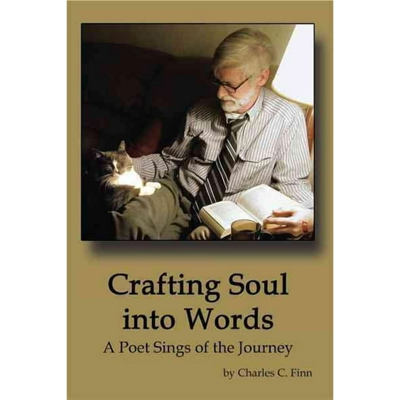 Crafting Soul into Words : A Poet Sings of the Journey
