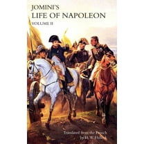 JOMINI's LIFE OF NAPOLEON: Volume 2, (Hardcover)