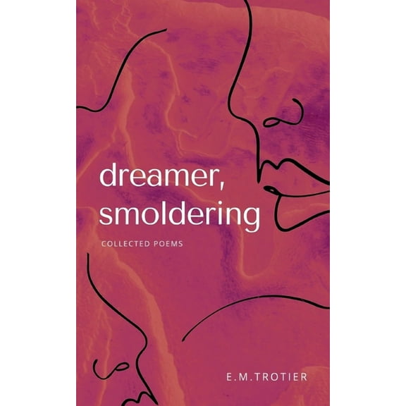 Dreamer, Smoldering Collected Poems, (Paperback)
