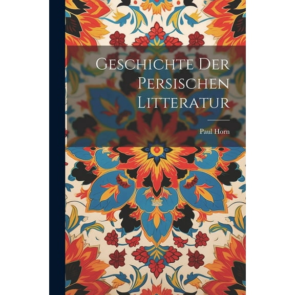 Geschichte Der Persischen Litteratur (Paperback)