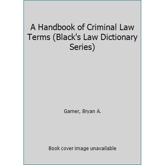 Pre-Owned Black's Handbook of Criminal Law Terms (Paperback) 0314243224 9780314243225