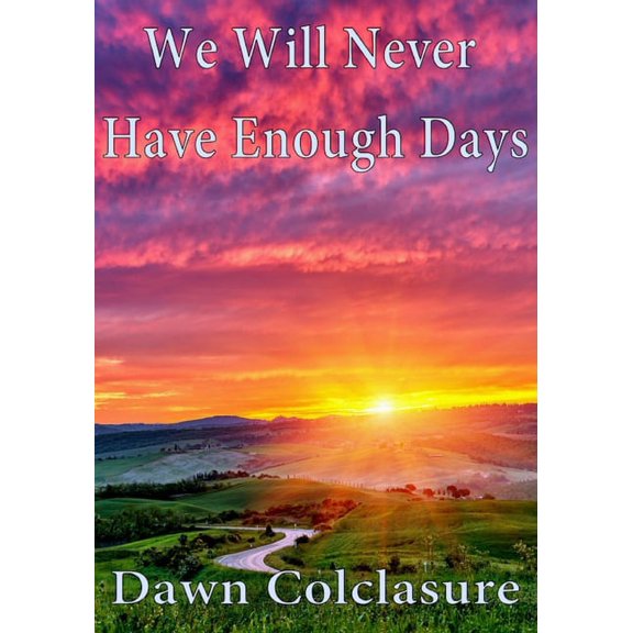 We Will Never Have Enough Days, (Paperback)