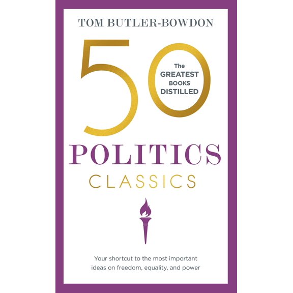 50 Classics: 50 Politics Classics : Your shortcut to the most important ideas on freedom, equality, and power (Paperback)