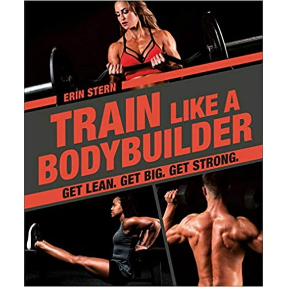 Train Like a Bodybuilder: Get Lean. Get Big...by Erin Stern PAPERBACK 2019