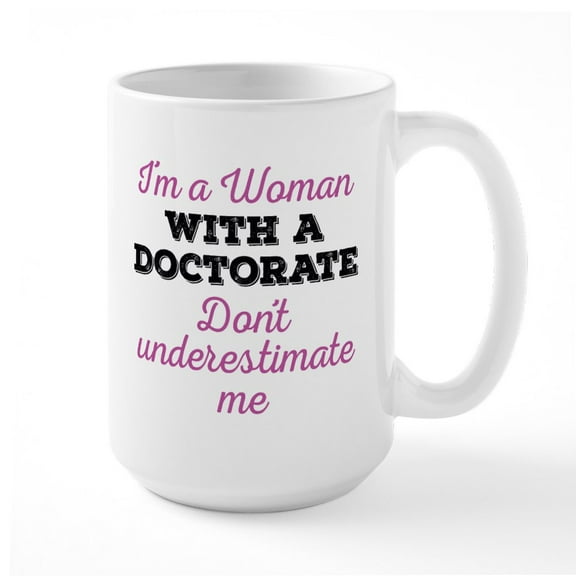 CafePress - Women Doctorate Large Mug - 15 oz Ceramic Large White Nolvety Mug