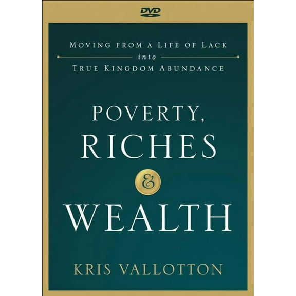 Poverty, Riches and Wealth: Moving from a Life of Lack Into True Kingdom Abundance (Other)
