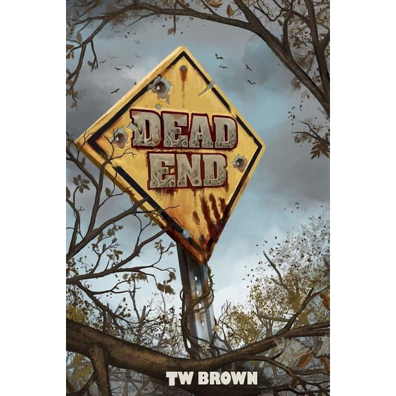 Dead: End (Paperback) by Tw Brown