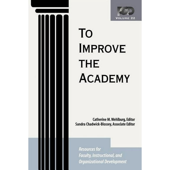 Jb - Anker To Improve the Academy: Resources for Faculty, Instructional, and Organizational Development, Book 40, (Paperback)