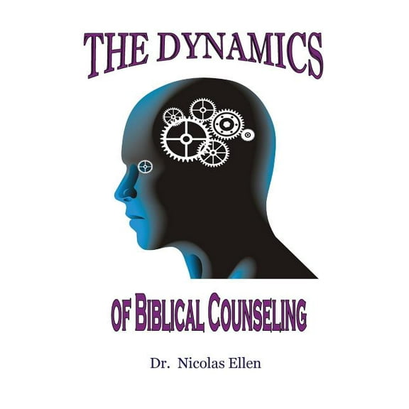The Dynamics of Biblical Counseling (Paperback)