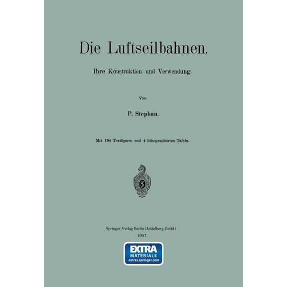 Die Luftseilbahnen: Ihre Konstruktion Und Verwendung, (Paperback)