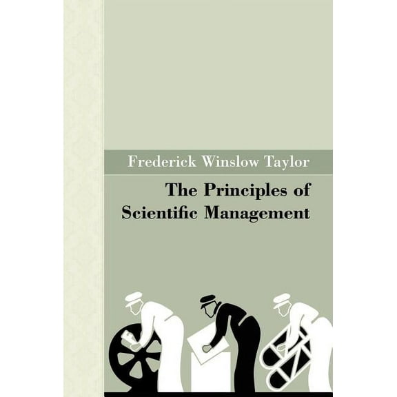 The Principles of Scientific Management (Hardcover)