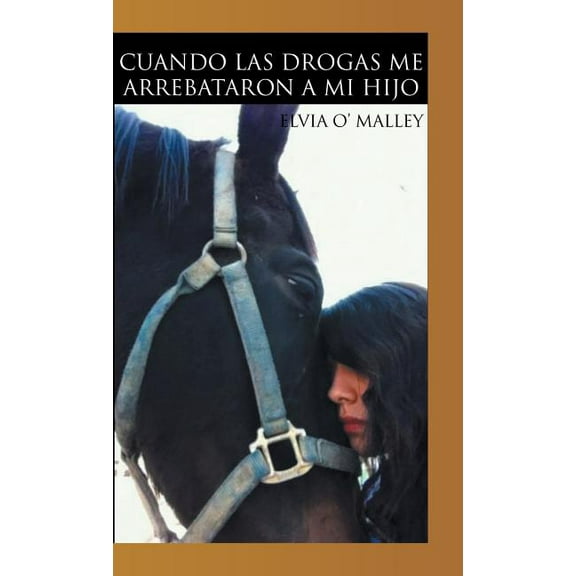 Cuando las drogas me arrebataron a mi hijo (Hardcover)