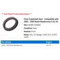 thumbnail image 2 of Front Crankshaft Seal - Compatible with 2002 - 2005 Buick Rendezvous 3.4L V6 2003 2004, 2 of 2