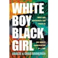 thumbnail image 2 of Pre-Owned White Boy/Black Girl: What Our Differences Can Teach Us, One Honest Conversation at a Time (Paperback) 1496474937 9781496474933, 2 of 2