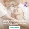 thumbnail image 6 of PhysAssist® Oncology Cream® with Botanicals for Body, Family Size 6oz. Soothing and Hydrating to Stressed Skin. Made with Oils of Lavender, 6 of 6