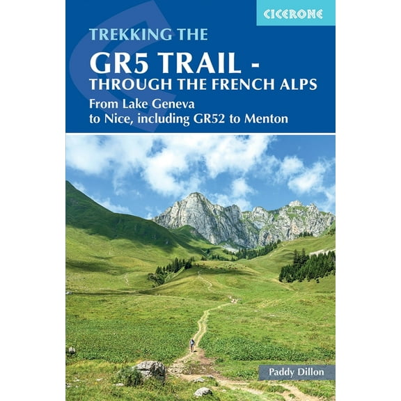 The Gr5 Trail - Through the French Alps: From Lake Geneva to Nice, Including Gr52 to Menton, (Paperback)