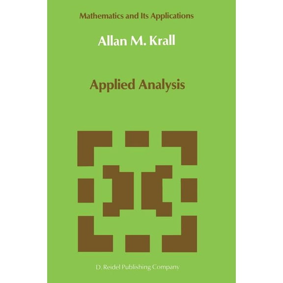 Mathematics and Its Applications Applied Analysis, Book 31, (Paperback)