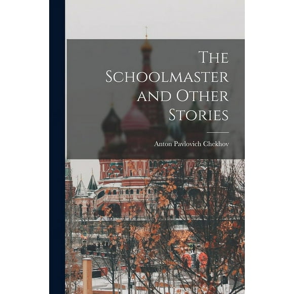 The Schoolmaster and Other Stories (Paperback)