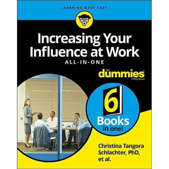 Increasing Your Influence at Work All-in-One For Dummies, (Paperback)