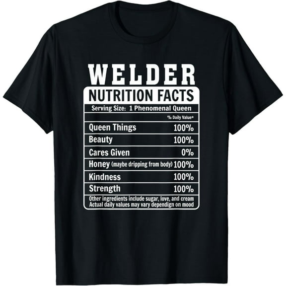 Welder Nutrition Facts Flame Metalsmith Fabricator T-Shirt