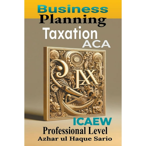 ICAEW ACA Business Planning Taxation: Professional Level (Paperback)