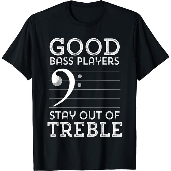 Stay Out Of Treble Funny Bass Player Bassist Music Bass Clef T-Shirt Black Small