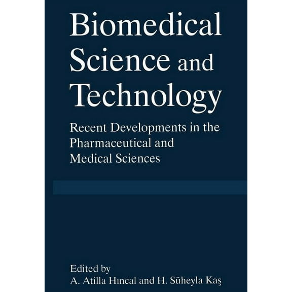 Biomedical Science and Technology: Recent Developments in the Pharmaceutical and Medical Sciences, (Paperback)