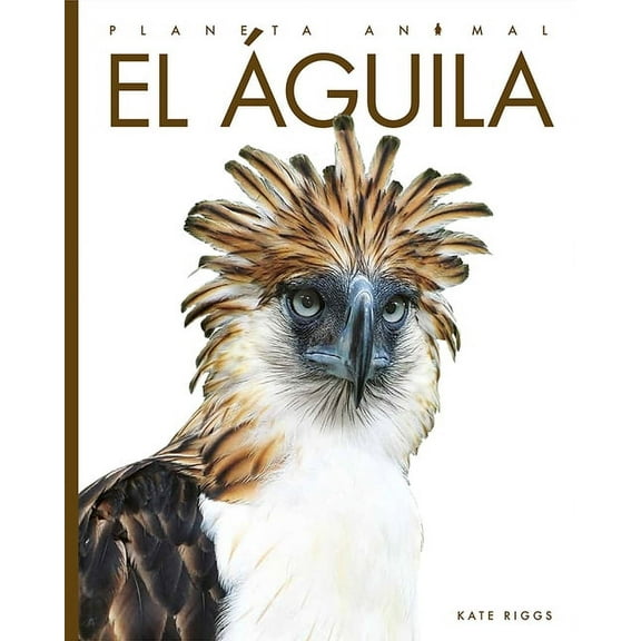 Planeta animal: El águila (Paperback)