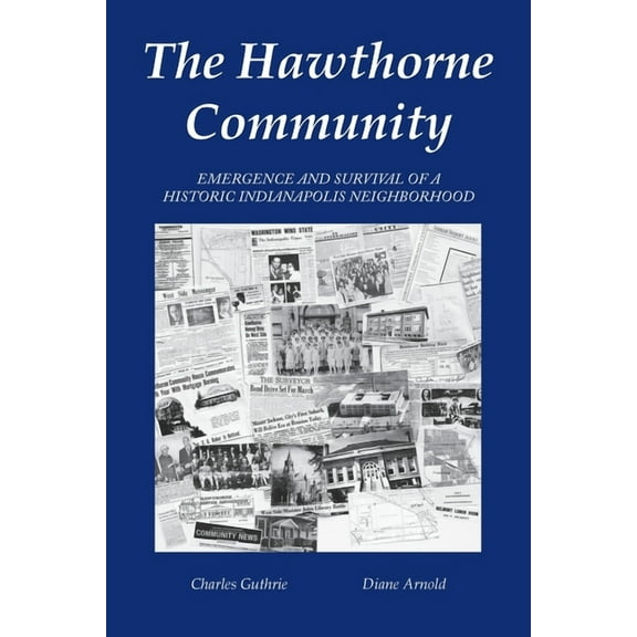The Hawthorne Community: Emergence and Survival of a Historic Indianapolis Neighborhood