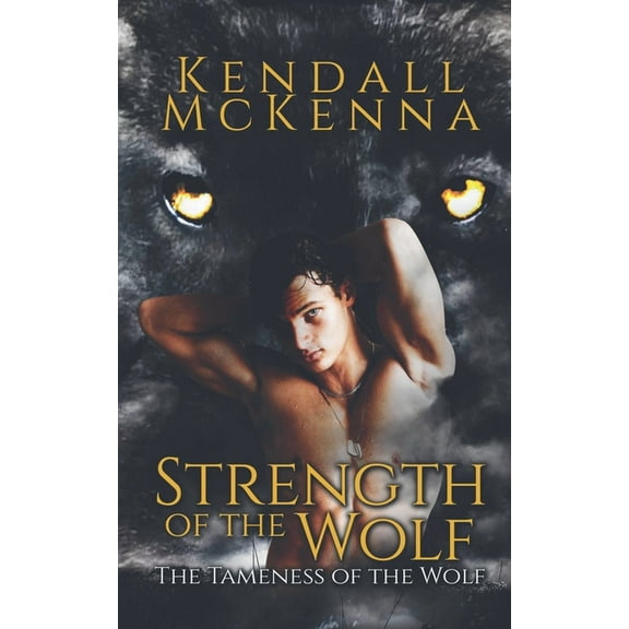 Tameness of the Wolf Strength of the Wolf, Book 2, (Paperback)