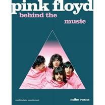Pink Floyd: Behind the Music, (Hardcover)