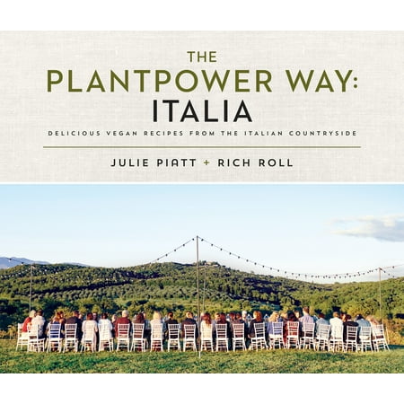 The Plantpower Way: Italia : Delicious Vegan Recipes from the Italian (Best Countryside In Italy)