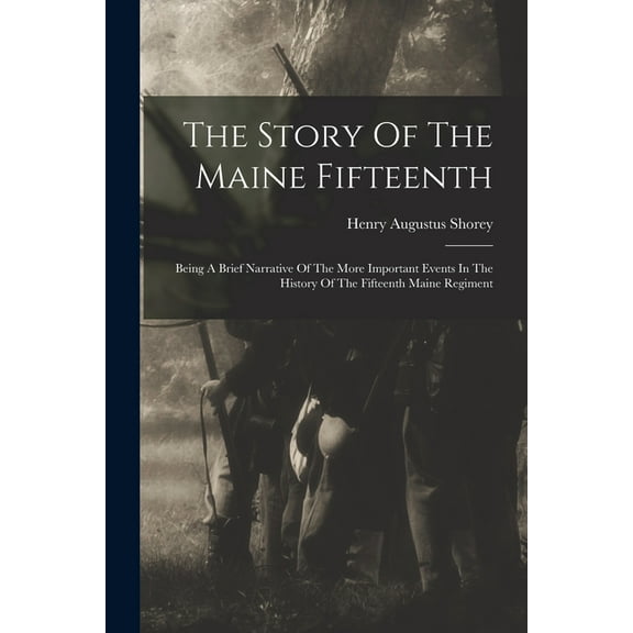 The Story Of The Maine Fifteenth (Paperback)