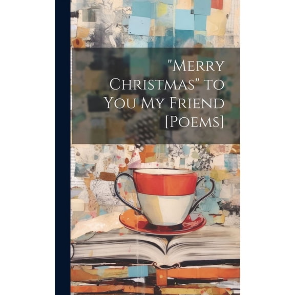 "Merry Christmas" to You My Friend [Poems] (Hardcover)