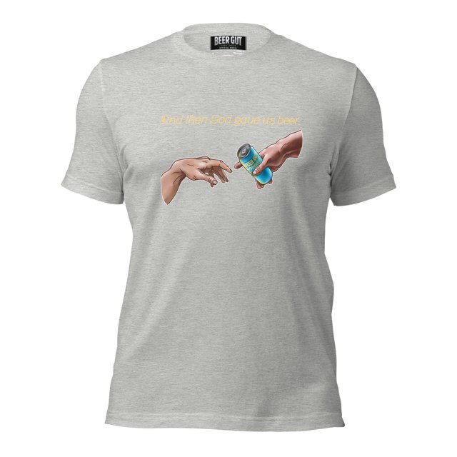 And Then God Gave Us Beer Unisex t-shirt