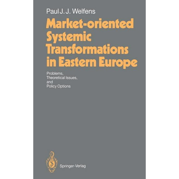Market-Oriented Systemic Transformations in Eastern Europe, (Hardcover)