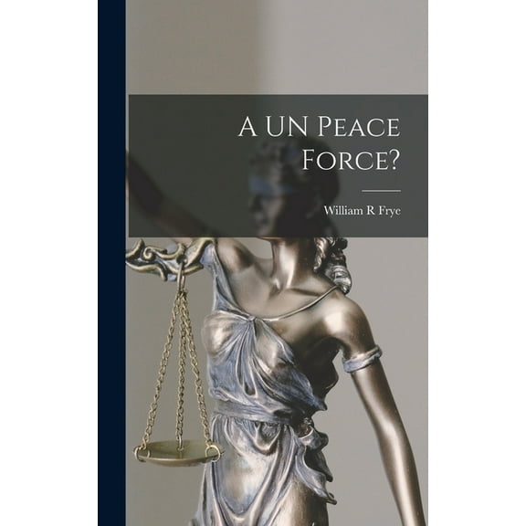 A UN Peace Force?, (Hardcover)