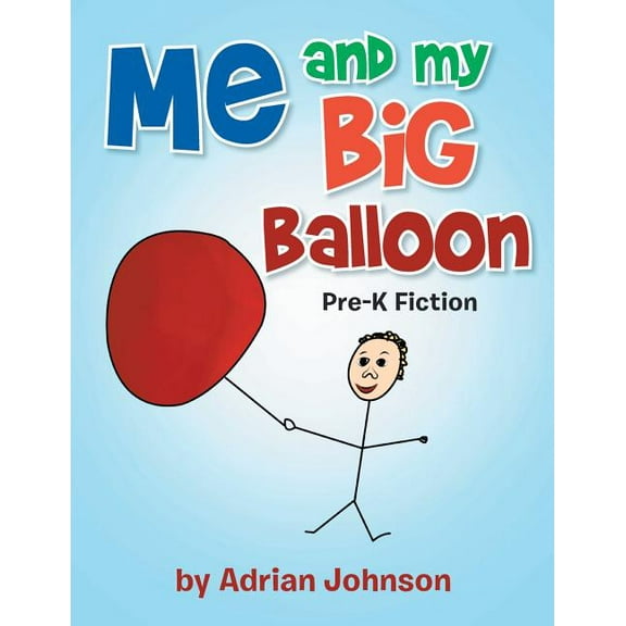 Me and My Big Balloon: Pre-K Fiction (Paperback)