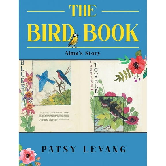 The Bird Book: Alma's Story, (Paperback)