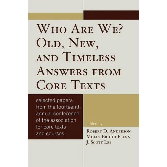Association for Core Texts and Courses Who Are We? Old, New, and Timeless Answers from Core Texts, (Paperback)