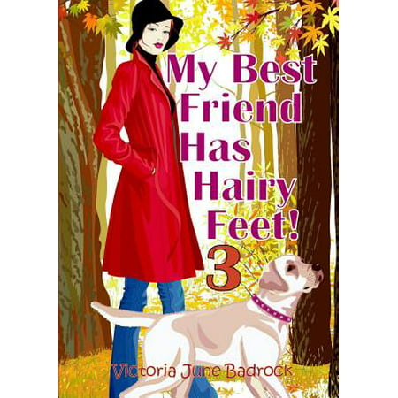 My Best Friend Has Hairy Feet! Book 3