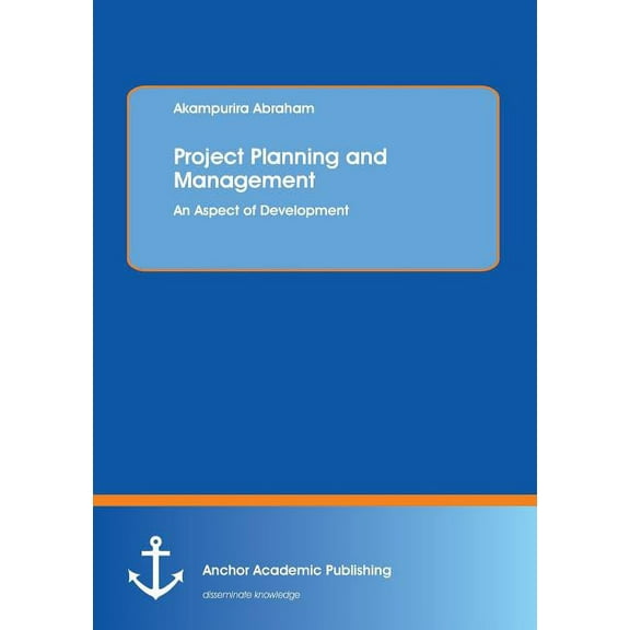 Project Planning and Management: An Aspect of Development (Paperback)