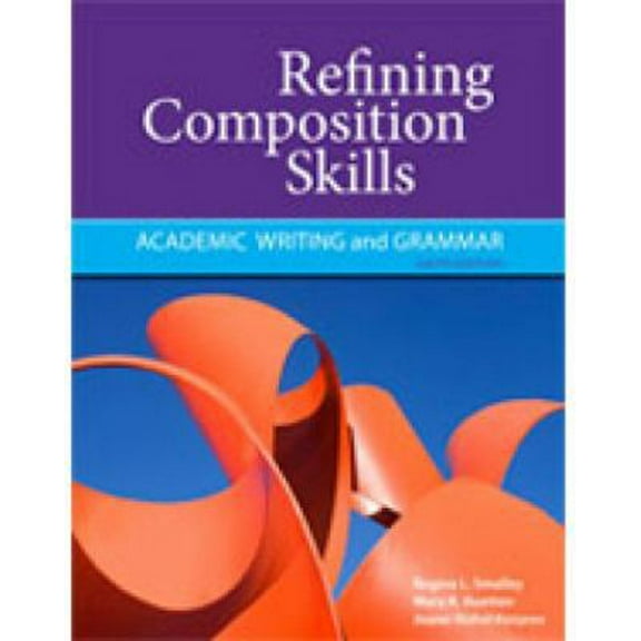 Pre-Owned Developing & Refining Composition Skills: Refining Composition Skills: Academic Writing and Grammar (Paperback)