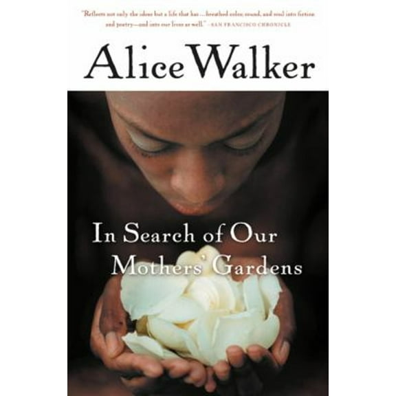 Pre-Owned In Search of Our Mothers' Gardens: Womanist Prose (Paperback) 0156028646 9780156028646